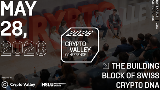 CRYPTO VALLEY CONFERENCE 2026 BRINGS SWITZERLAND’S & EUROPE’S MOST INFLUENTIAL BLOCKCHAIN AND DIGITAL ASSET LEADERS TO ZUG ON MAY 28