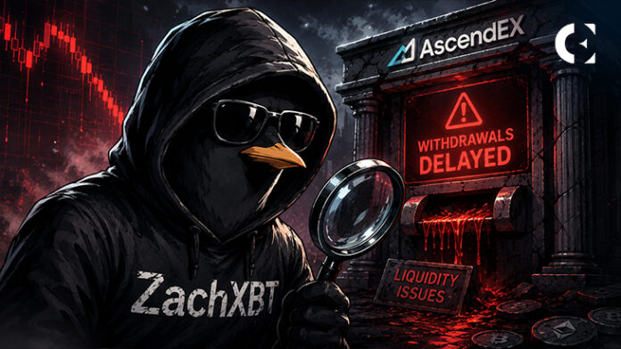 ZachXBT Warns AscendEX Delaying Withdrawals Due to Liquidity Issues