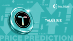 Talus (US) Price Prediction And Analysis